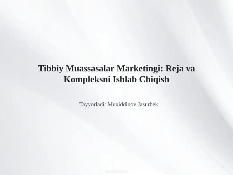 Tibbiy Muassasalar Marketingi: Reja va Kompleksni Ishlab Chiqish