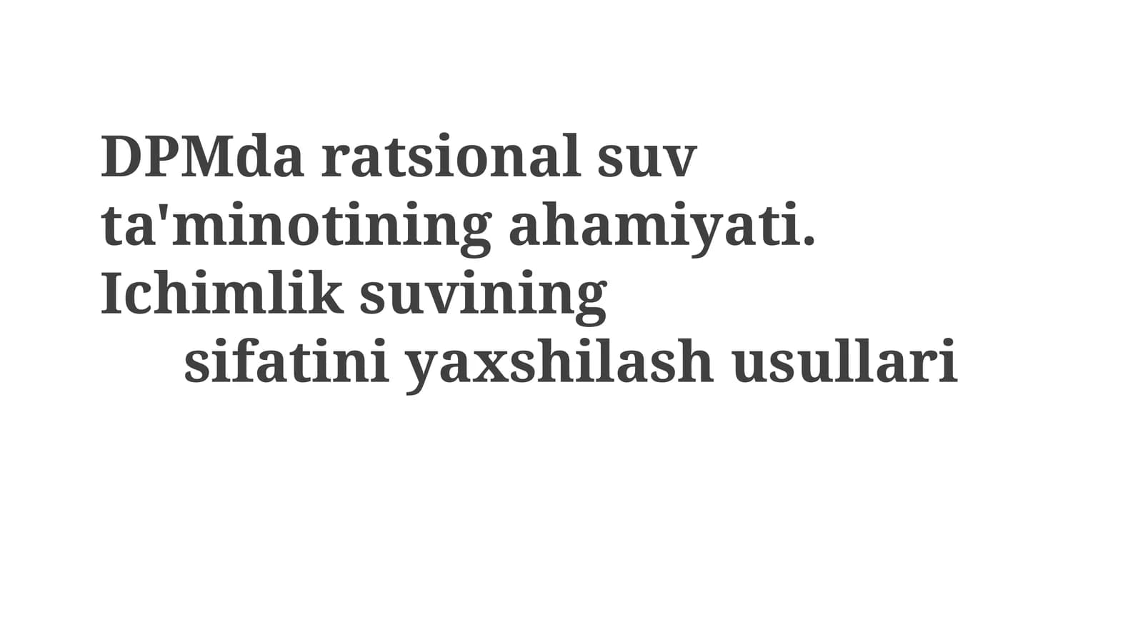 DPMdaratsionalsuvta'minotiningahamiyati.Ichimliksuviningsifatiniyaxshilashusullari
