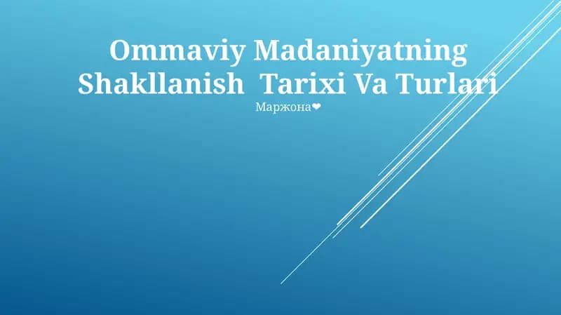 Ommaviy Madaniyatning Shakllanish Tarixi Va Turlari