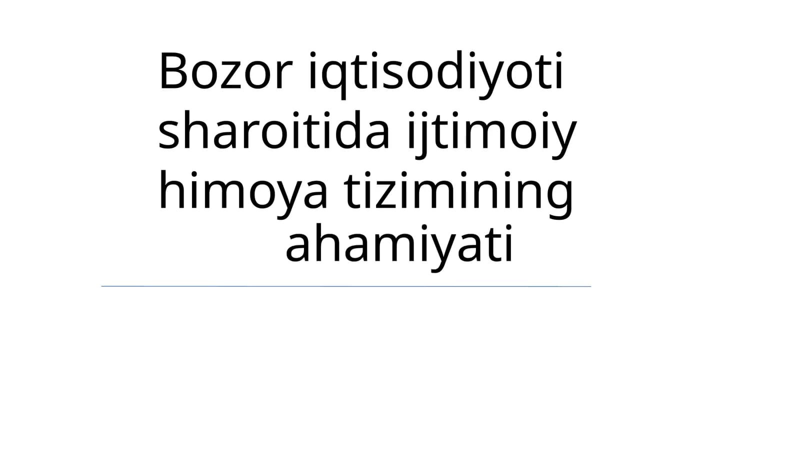 Bozor iqtisodiyoti sharoitida ijtimoiy himoya tizimining ahamiyati
