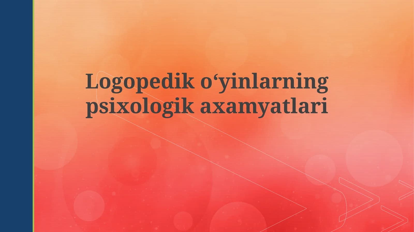 Logopedikoʻyinlarning psixologikaxamyatlari
