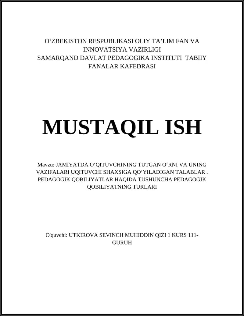 JAMIYATDA OʻQITUVCHINING TUTGAN OʻRNI VA UNING VAZIFALARI UQITUVCHI SHAXSIGA QOʻYILADIGAN TALABLAR. PEDAGOGIK QOBILIYATLAR HAQIDA TUSHUNCHA PEDAGOGIK QOBILIYATNING TURLARI