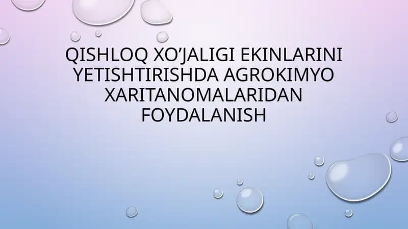 Qishloq xo’jaligi ekinlarini yetishtirishda agrokimyo xaritanomalaridan foydalanish