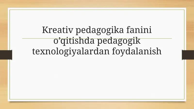 Pedagogika fanini o'qitishda pedagogik texnologiyalardan foydalanish