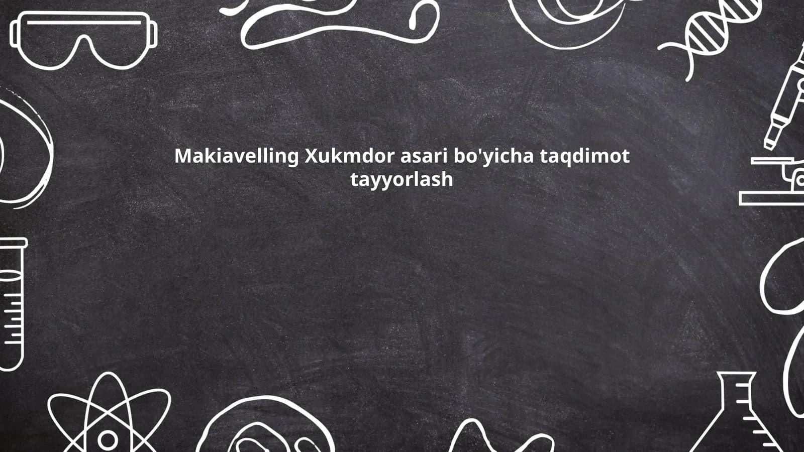 Makiavelling Xukmdor asari bo'yicha taqdimot tayyorlash