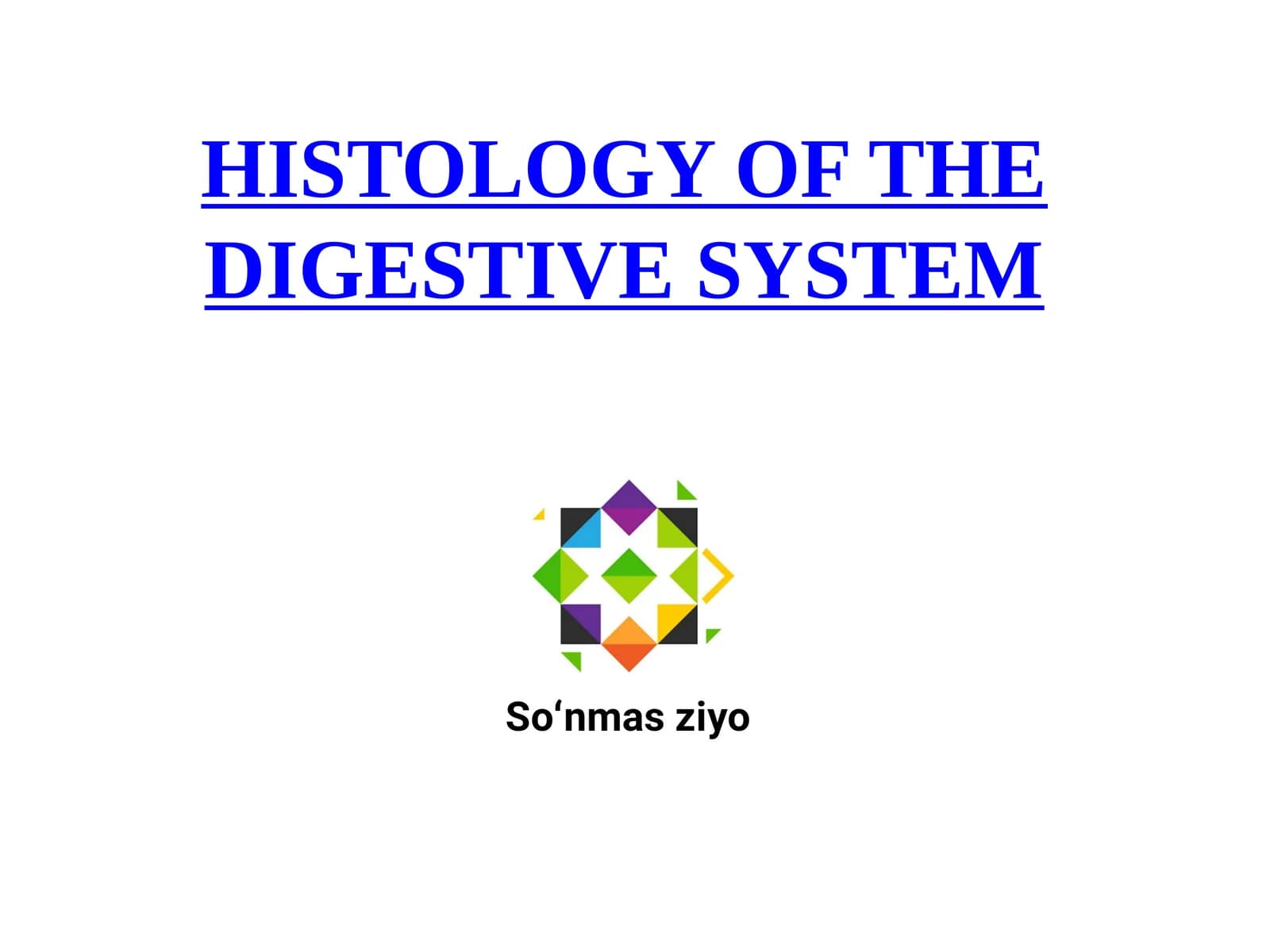 HISTOLOGY OF THE DIGESTIVE SYSTEM