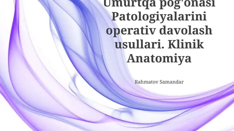 Umurtqa pog'onasi Patologiyalarini operativ davolash usullari. Klinik Anatomiya