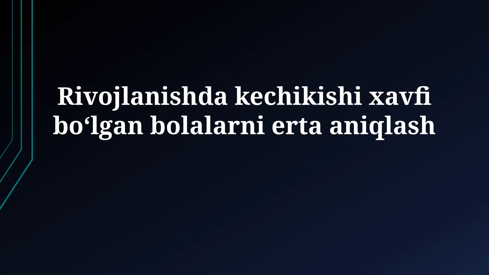 Rivojlanishda kechikishi xavfi boʻlgan bolalarniertaaniqlash