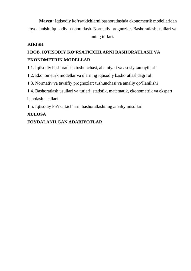 Iqtisodiy ko‘rsatkichlarni bashoratlashda ekonometrik modellaridan foydalanish. Iqtisodiy bashoratlash. Normativ prognozlar. Bashoratlash usullari va uning turlari.