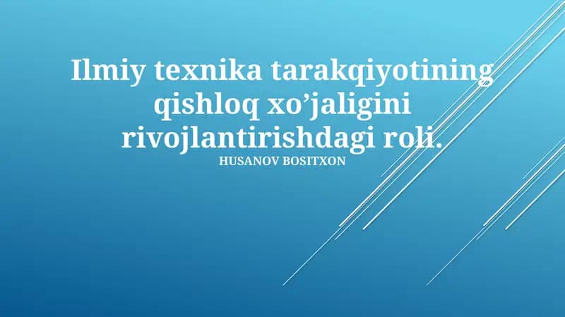 Ilmiy-texnologik taraqqiyotning qishloq xo’jaligini rivojlantirishdagi roli