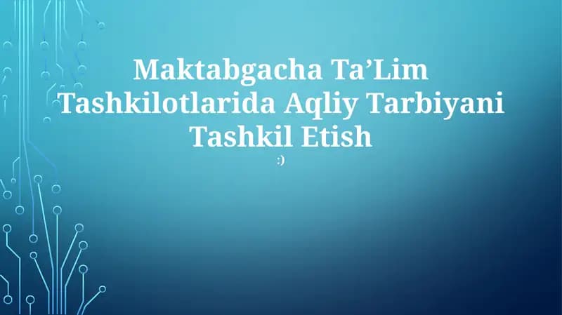 Maktabgacha TaʼLim Tashkilotlarida Aqliy Tarbiyani Tashkil Etish:)