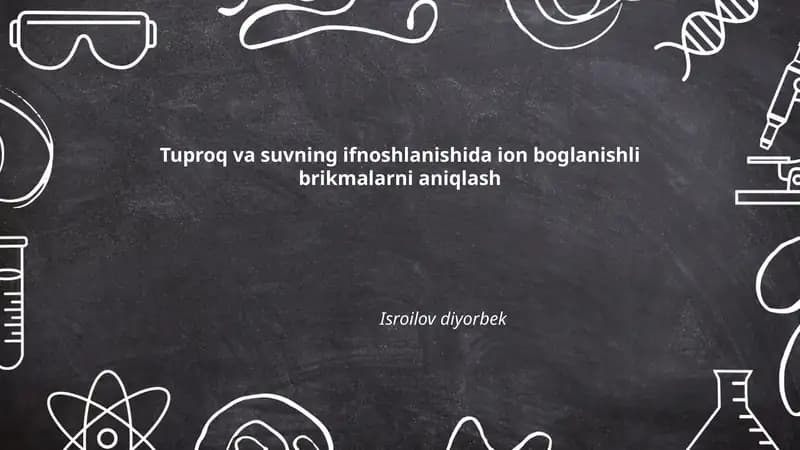 Tuproq va suvning ifnoshlanishida ion boglanishli brikmalarni aniqlash