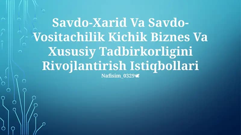 Savdo-Xarid Va Savdo-Vositachilik Kichik Biznes Va Xususiy Tadbirkorligini Rivojlantirish Istiqbollari