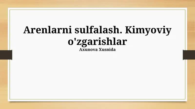 Arenlarni sulfalash. Kimyoviy o'zgarishlar