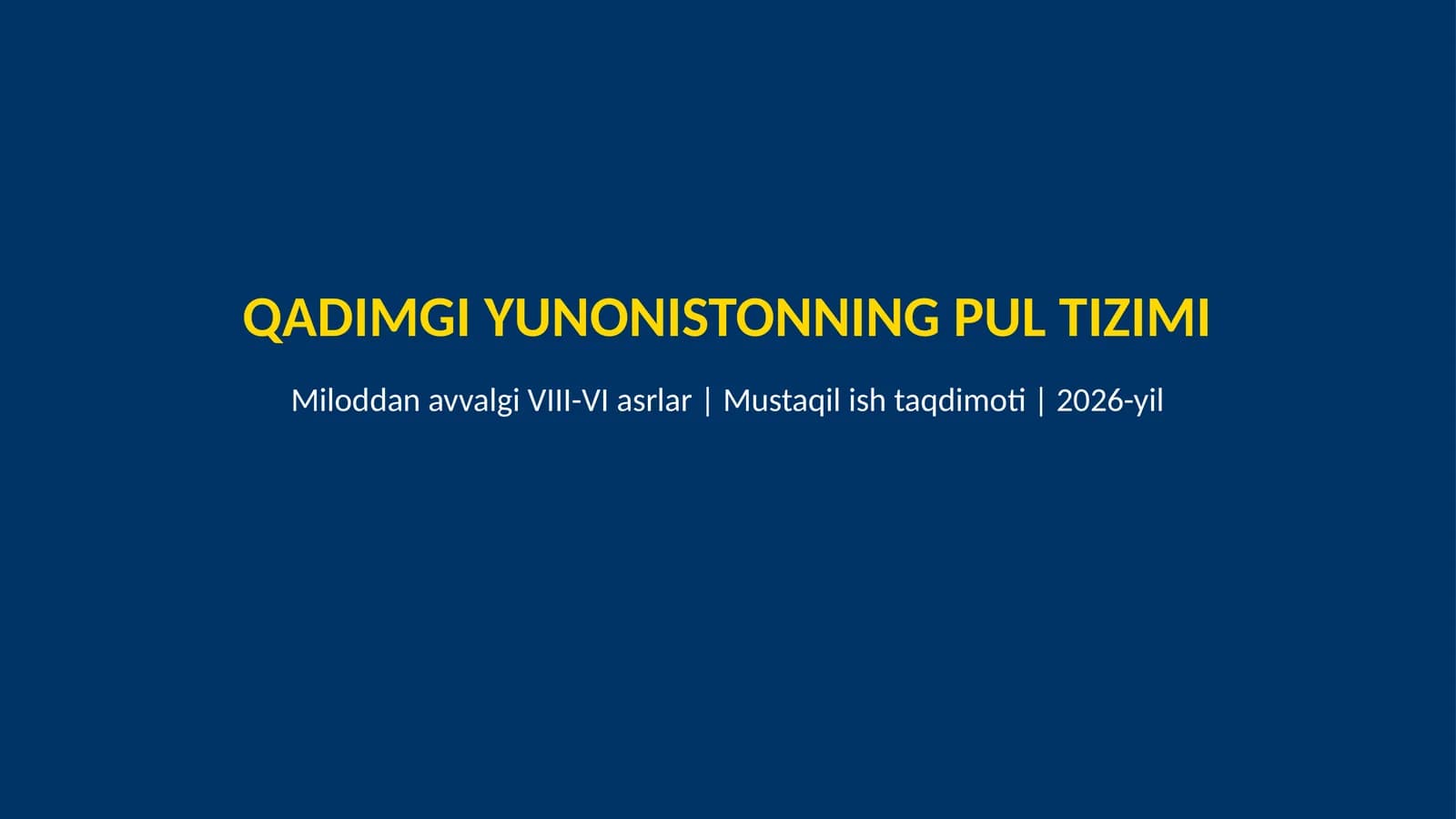 Qadimgi Yunonistonning pul tizimi(mil.avv VIII-VI asrlar)