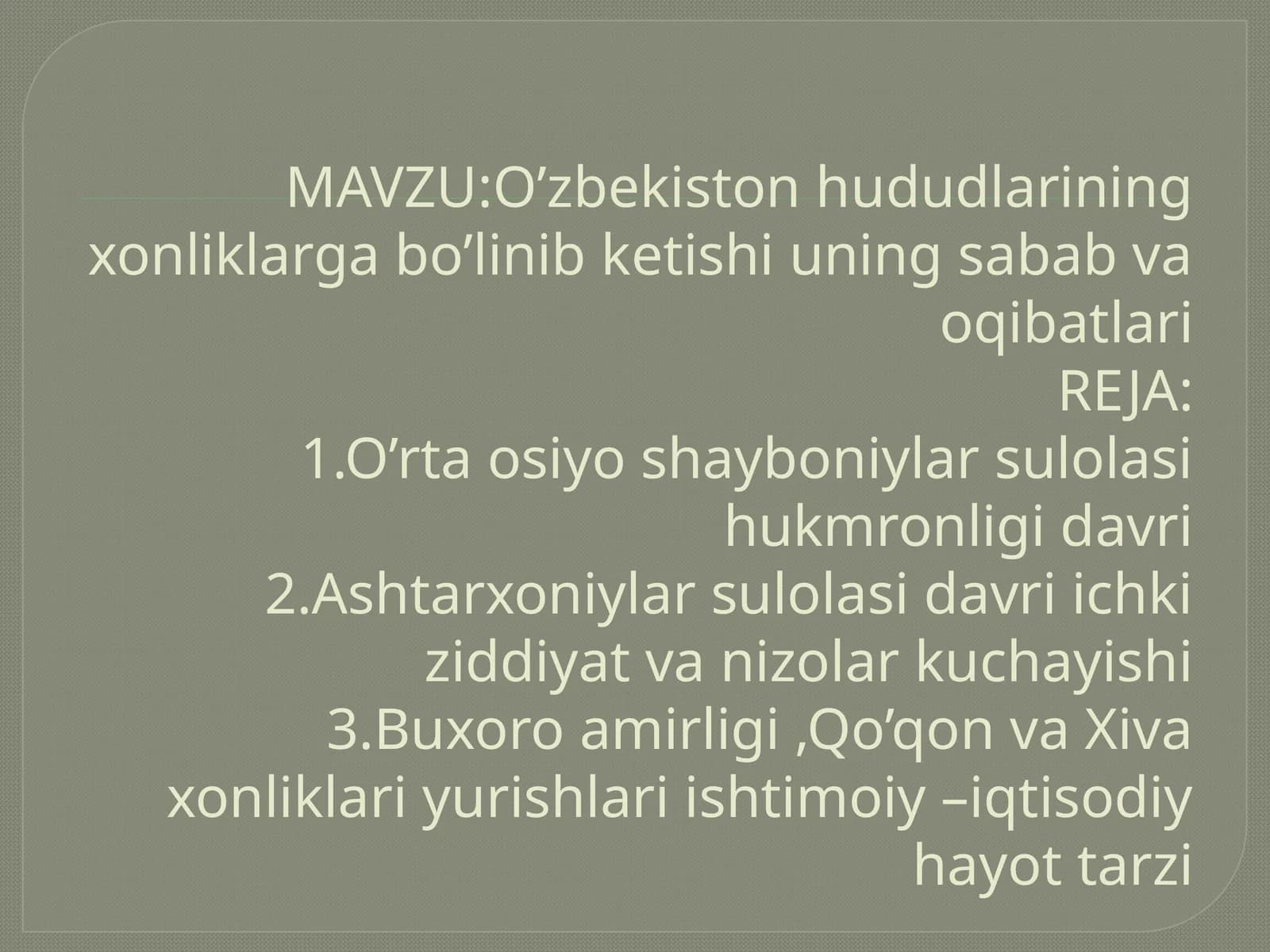 O’zbekiston hududlarining xonliklarga bo’linib ketishi, uning sabab va oqibatlari