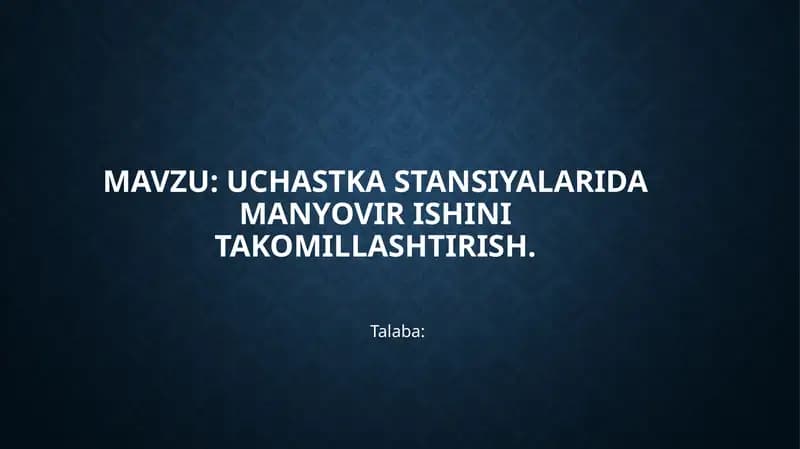 Uchastka stansiyalarida manyovir ishini takomillashtirish