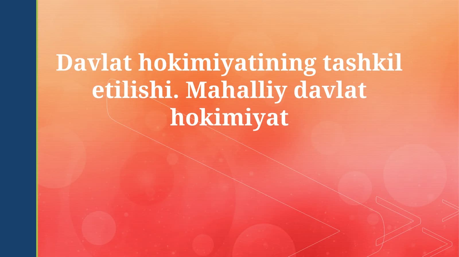 Davlat hokimiyatining tashkil etilishi. Mahalliy davlat hokimiyat