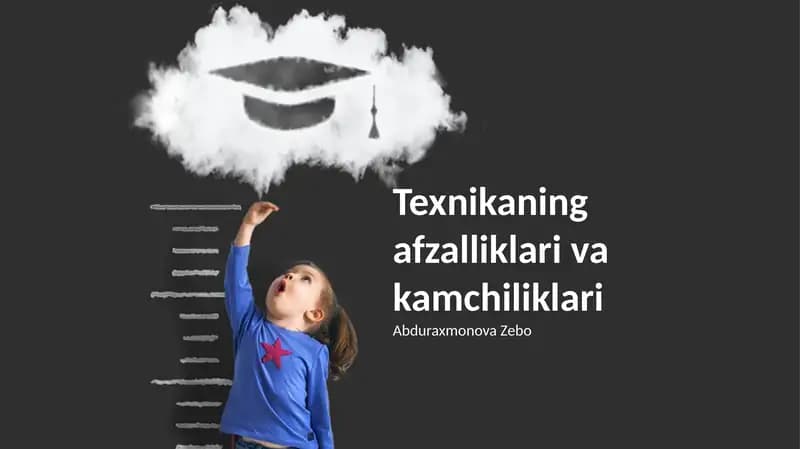 Texnikaning afzalliklari va kamchiliklari