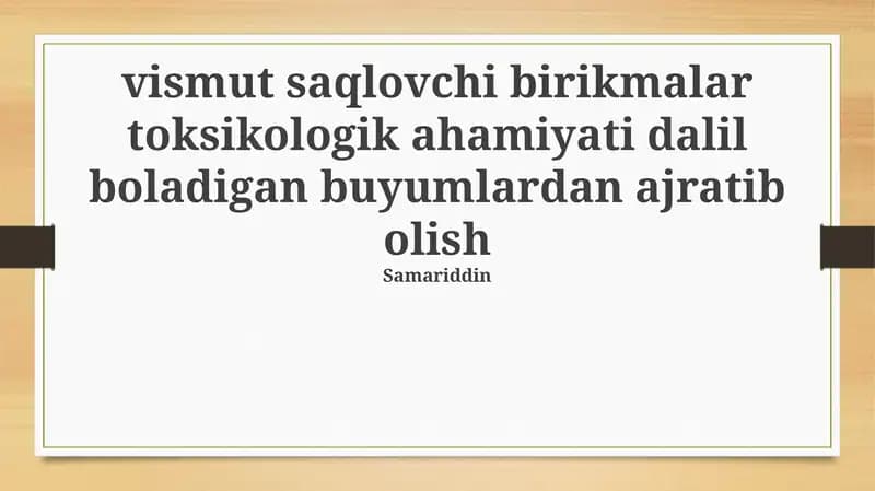 Bismut birikmalarining toksikologik ahamiyati