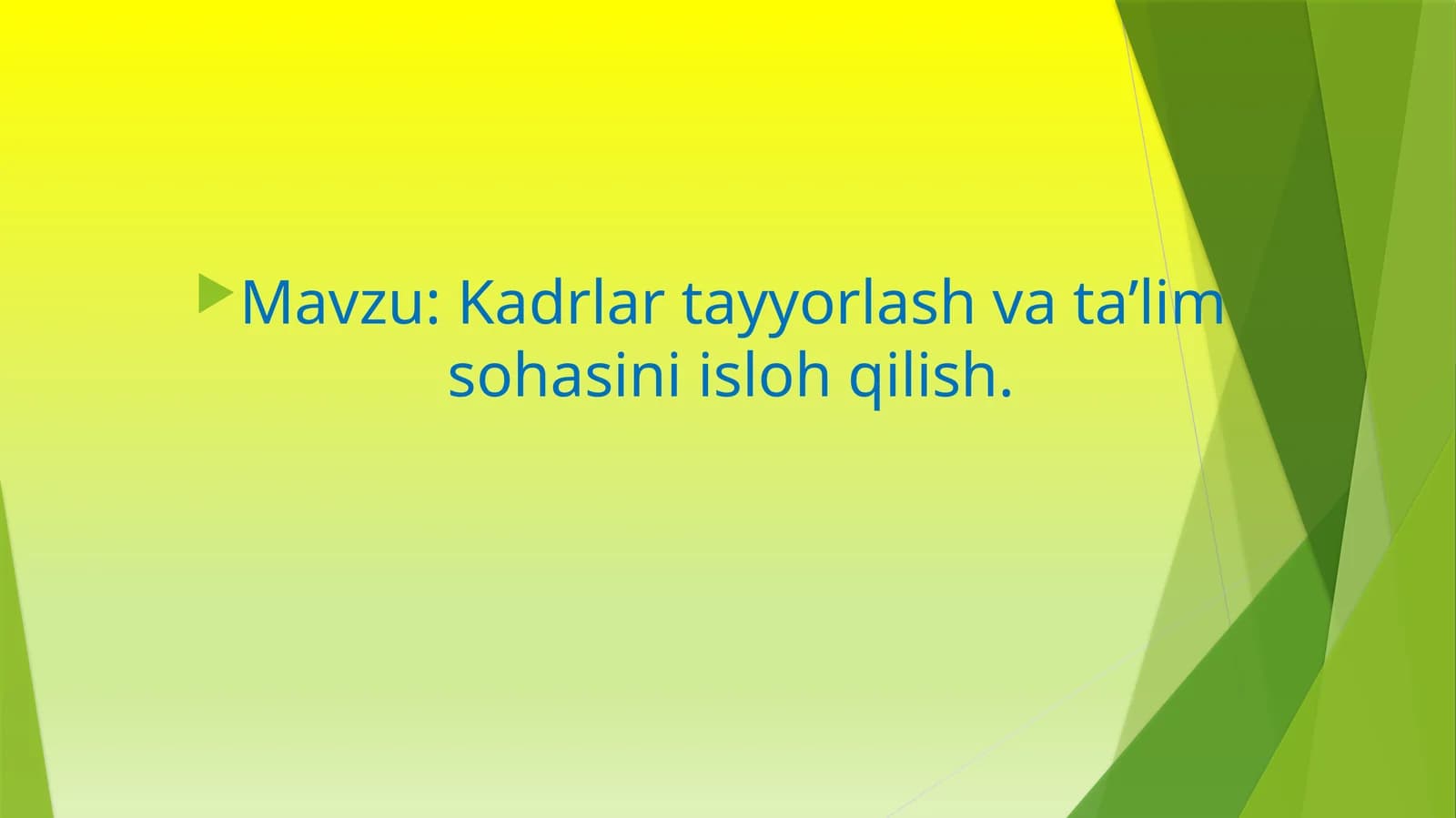 Kadrlar tayyorlash va ta’lim sohasini isloh qilish
