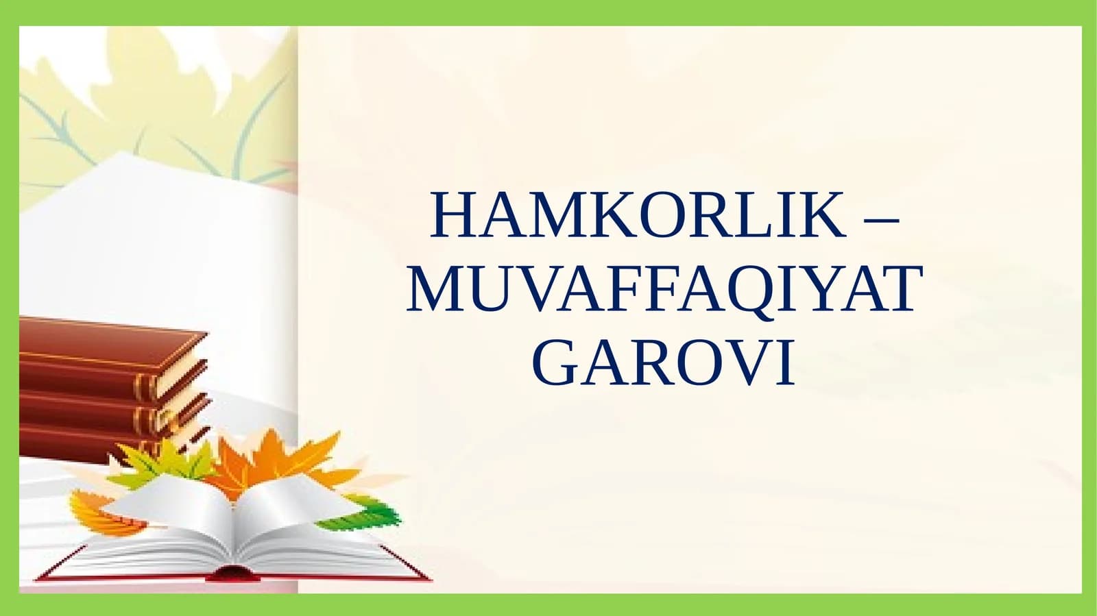 HAMKORLIK – MUVAFFAQIYAT GAROVI