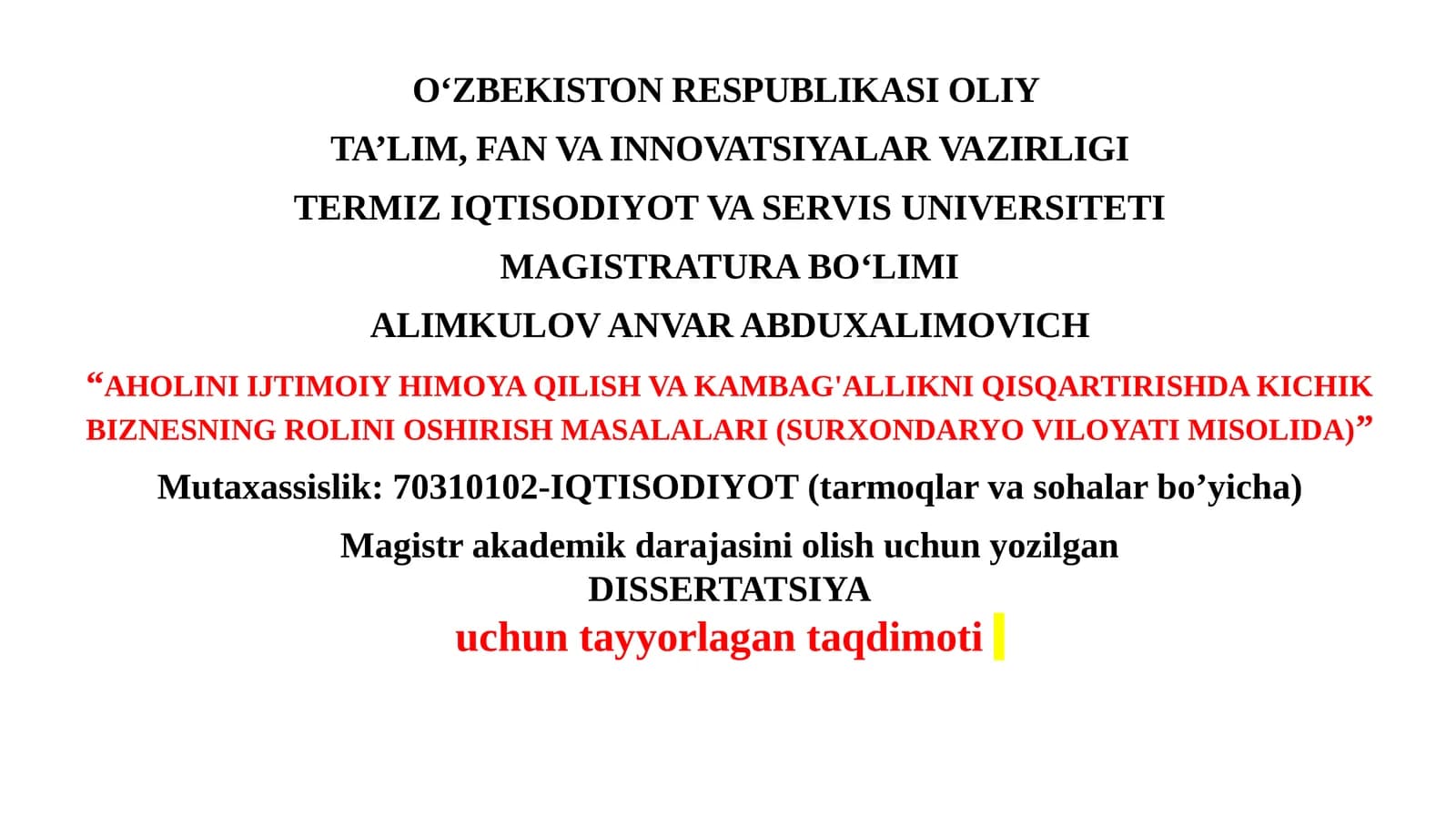 AHOLINI IJTIMOIY HIMOYA QILISH VA KAMBAG'ALLIKNI QISQARTIRISHDA KICHIK BIZNESNING ROLINI OSHIRISH MASALALARI (SURXONDARYO VILOYATI MISOLIDA)