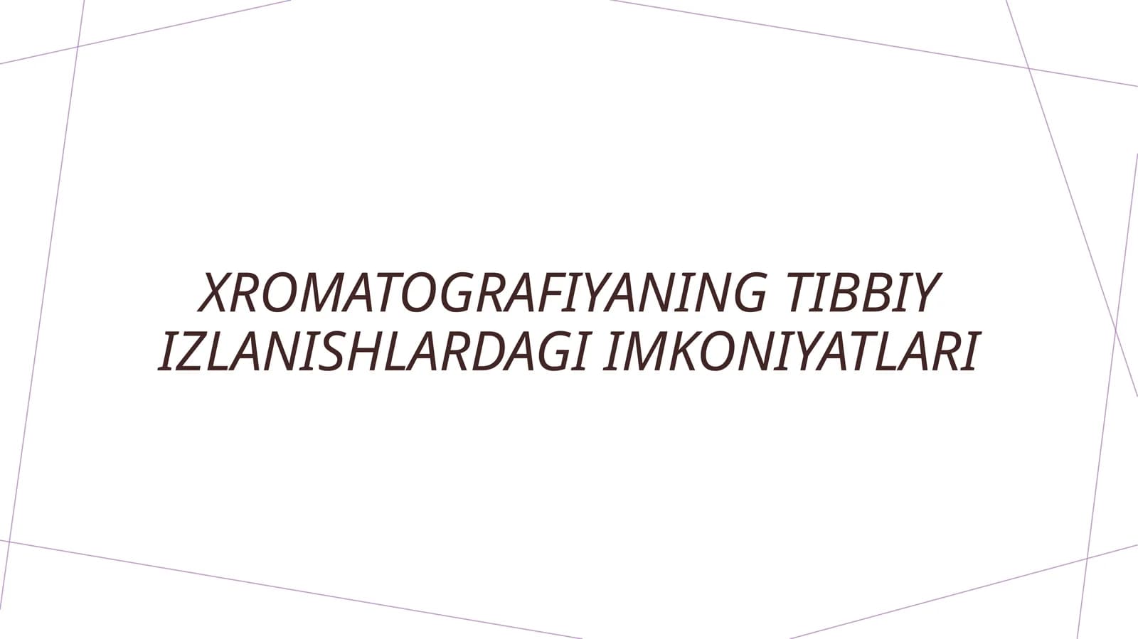 Xromatografiyaning tibbiy izlanishlardagi imkoniyatlari