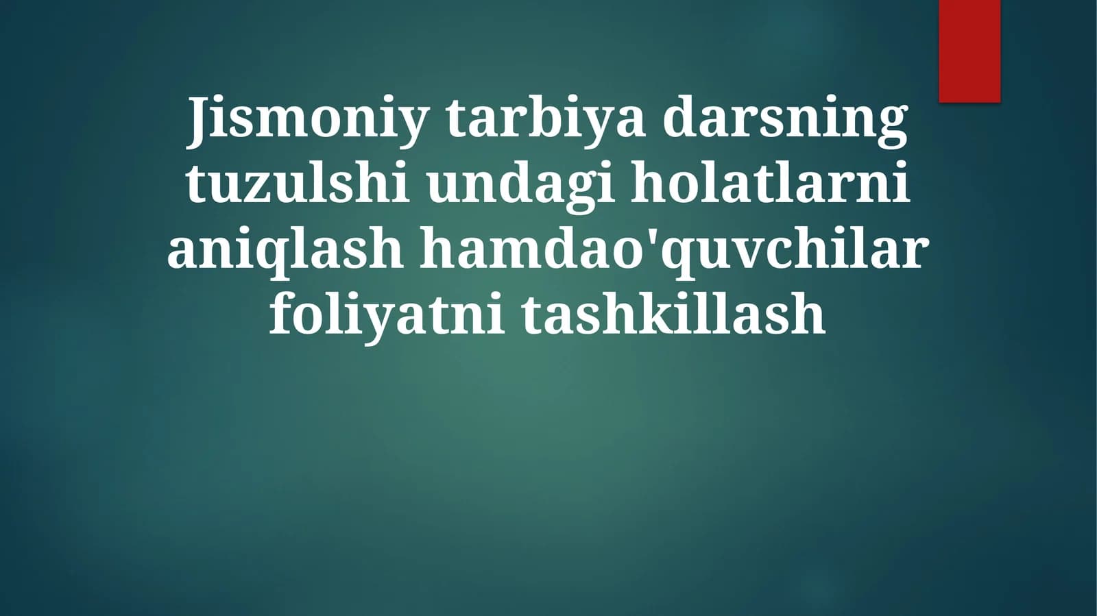 Jismoniy tarbiya darslarining tuzilmasi