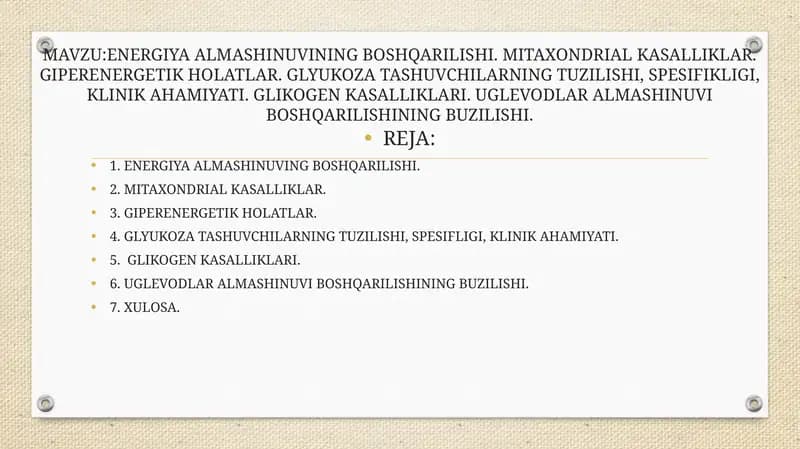 ENERGIYA ALMASHINUVINING BOSHQARILISHI. MITAXONDRIAL KASALLIKLAR. GIPERENERGETIK HOLATLAR. GLYUKOZA TASHUVCHILARNING TUZILISHI, SPESIFIKLIGI, KLINIK AHAMIYATI. GLIKOGEN KASALLIKLARI. UGLEVODLAR ALMASHINUVI BOSHQARILISHINING BUZILISHI