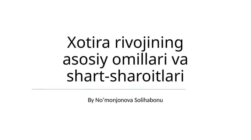 Xotira rivojining asosiy omillari va shart-sharoitlari