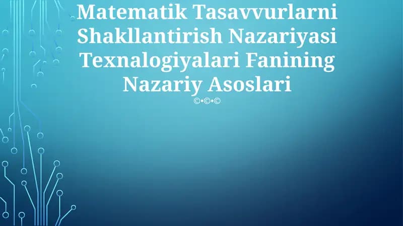 Matematik Tasavvurlarni Shakllantirish Nazariyasi Texnalogiyalari Fanining Nazariy Asoslari
