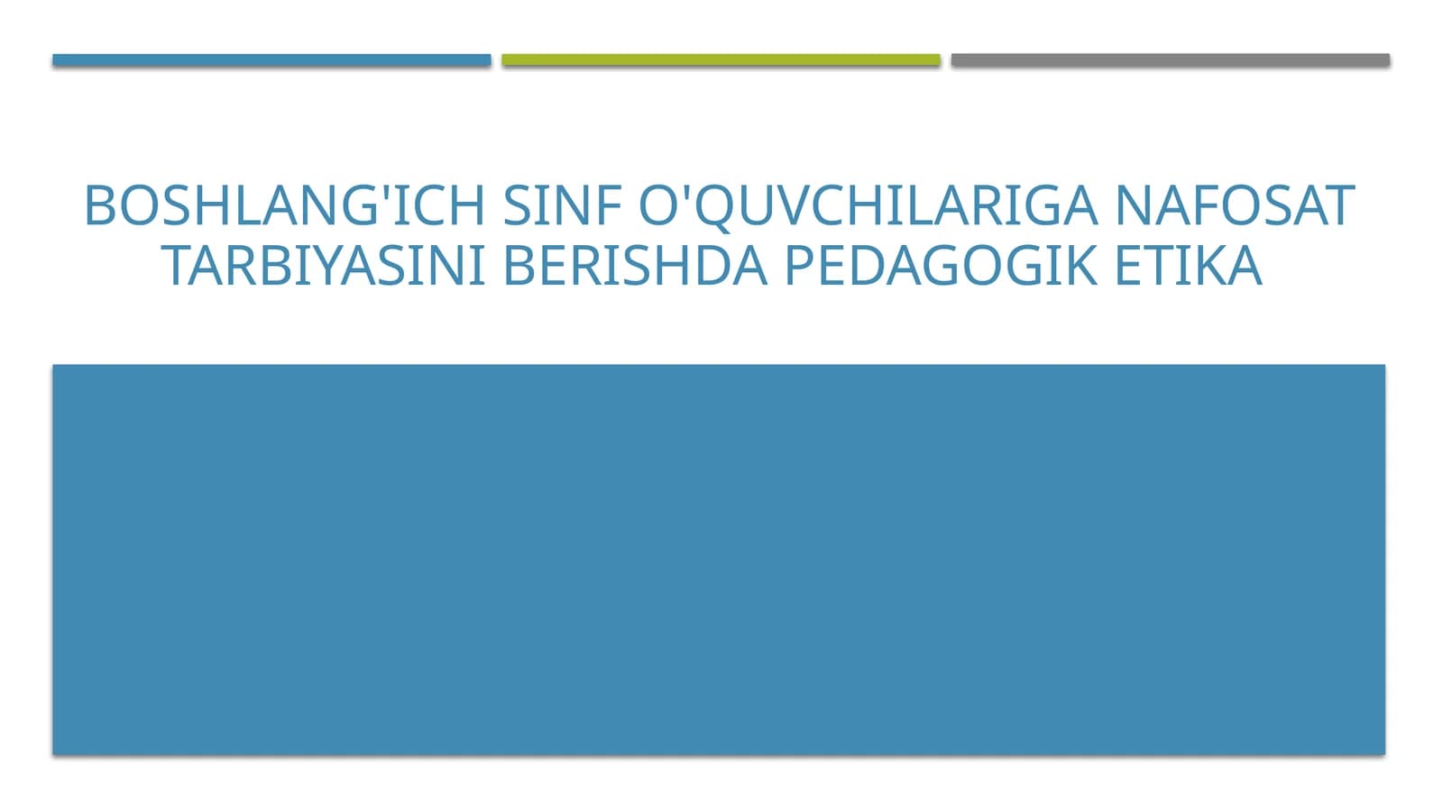 Boshlang'ich sinf o'quvchilariga nafosat tarbiyasini berishda pedagogik etika