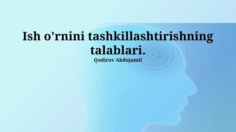 Ish o'rnini tashkillashtirishning talablari