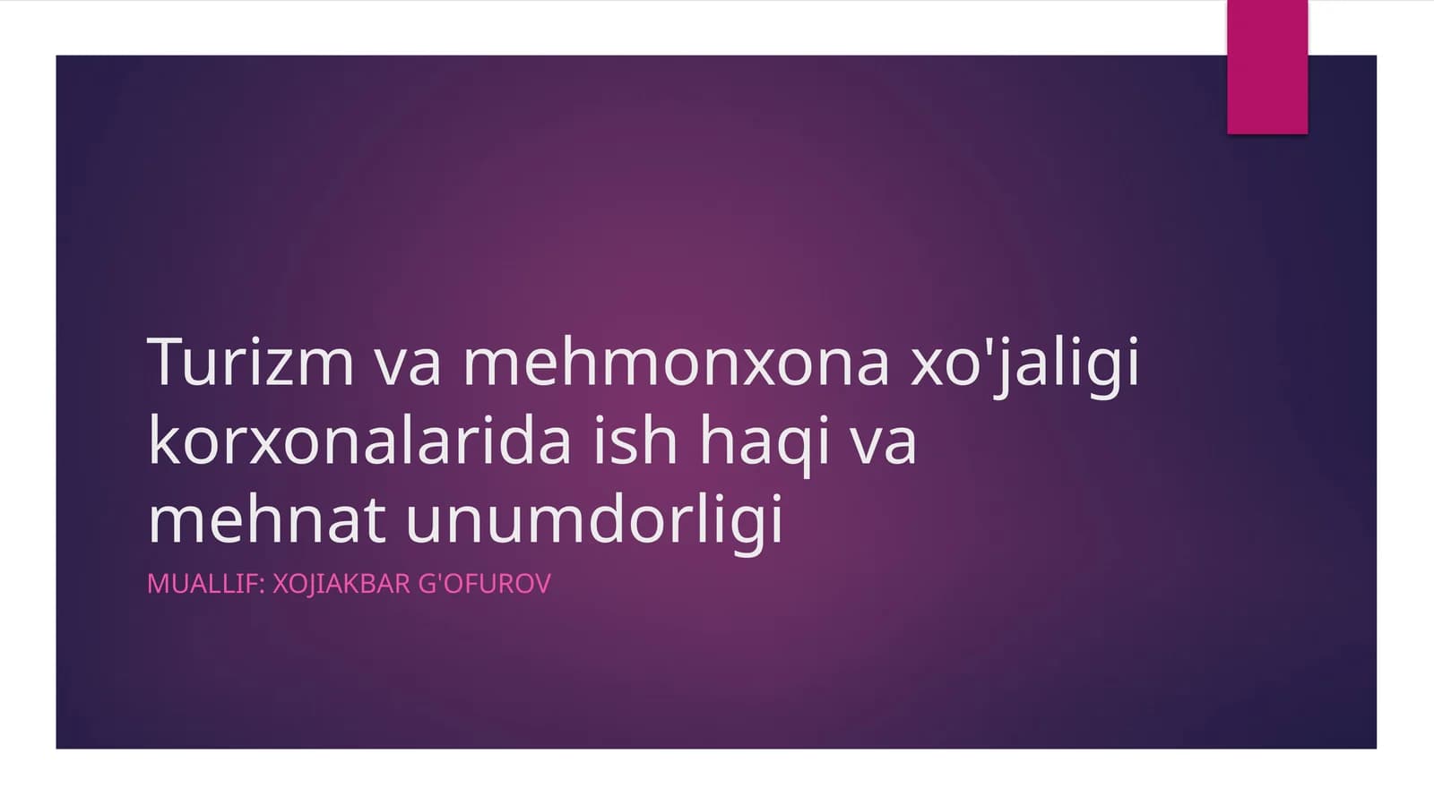 Turizm va mehmonxona xo'jaligi korxonalarida ish haqi va mehnat unumdorligi