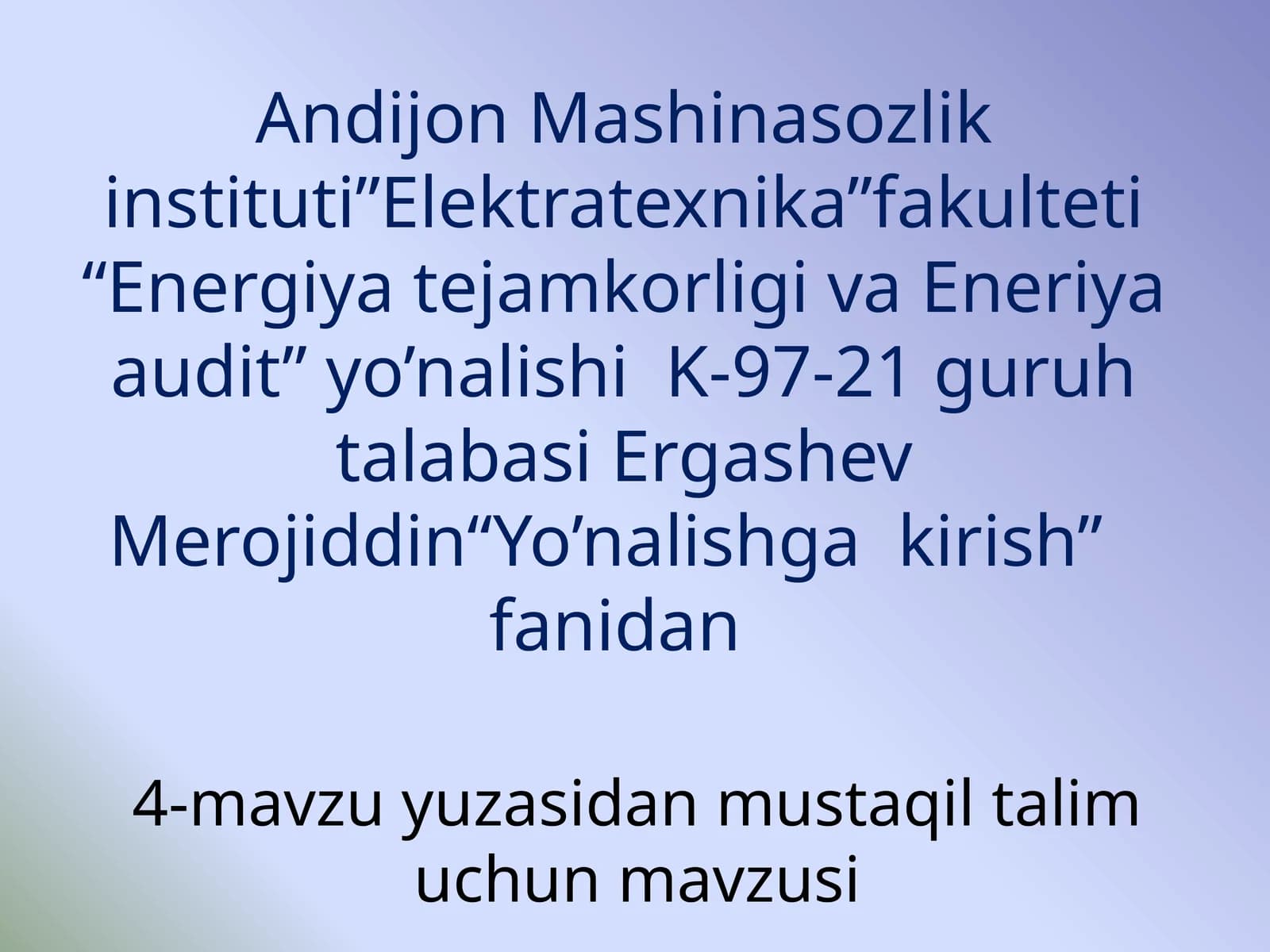 Yo’nalishgakirish fanidan 4-mavzuyuzasidan mustaqil ta’lim uchun mavzusi