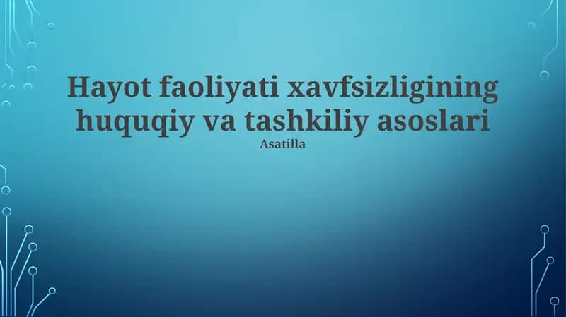 Hayot faoliyati xavfsizligining huquqiy va tashkiliy asoslari