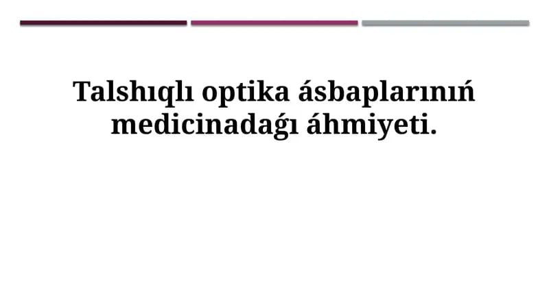 Talshıqlı optikalıq qurılmalardıń medicinadaǵı áhmiyeti