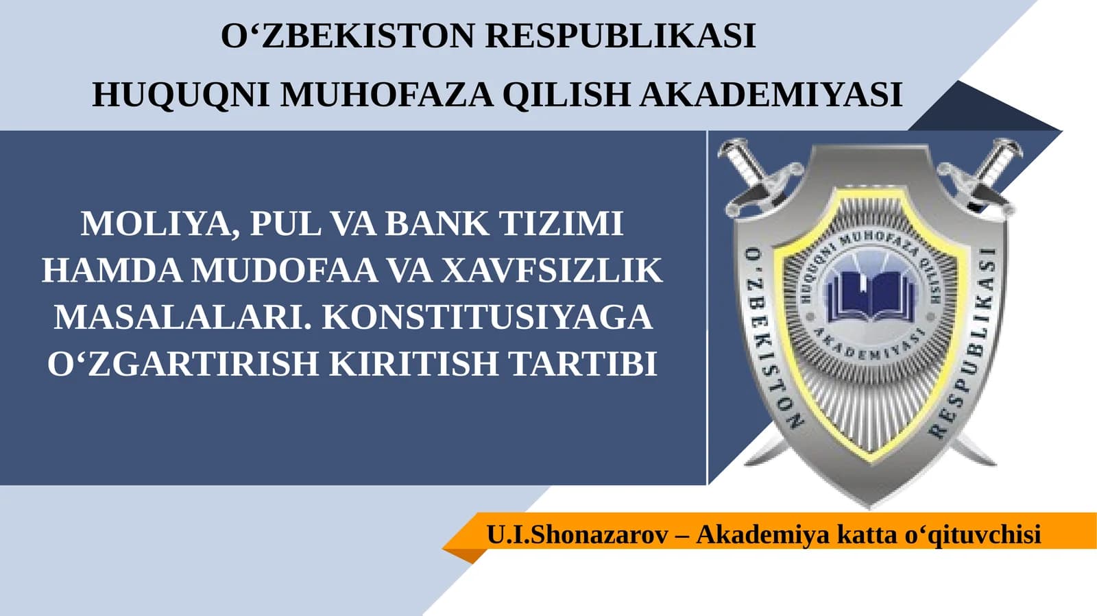 MOLIYA, PUL VA BANK TIZIMI HAMDA MUDOFAA VA XAVFSIZLIK MASALALARI. KONSTITUSIYAGA O‘ZGARTIRISH KIRITISH TARTIBI
