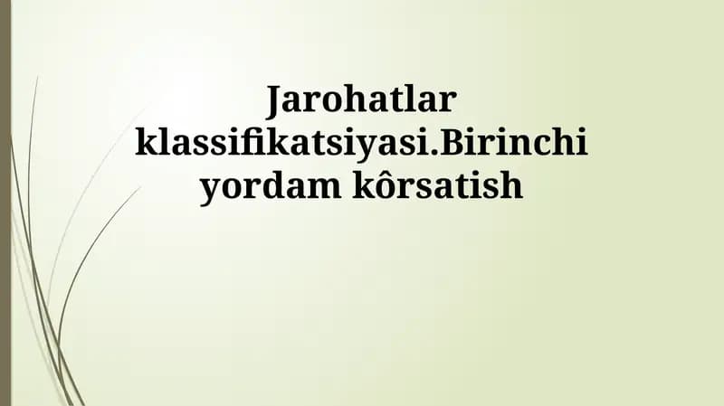 Jarohatlar klassifikatsiyasi.Birinchi yordam kôrsatish