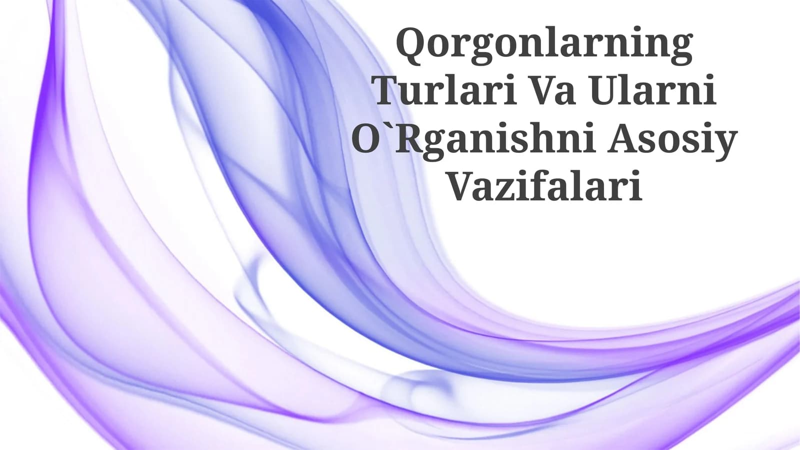 Qorgonlarning Turlari Va Ularni O`Rganishni Asosiy Vazifalari