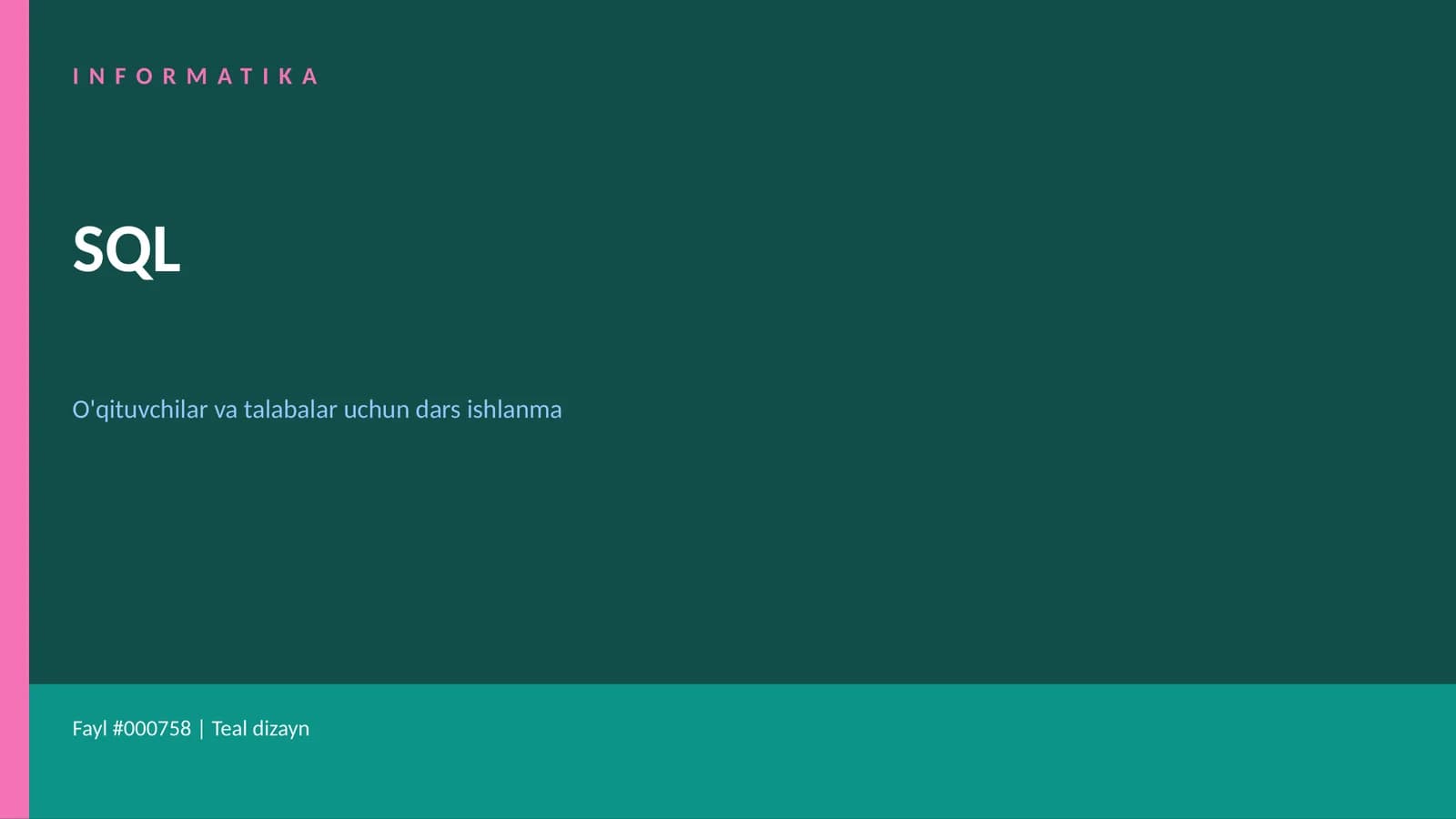 SQL O'qituvchilar va talabalar uchun dars ishlanma