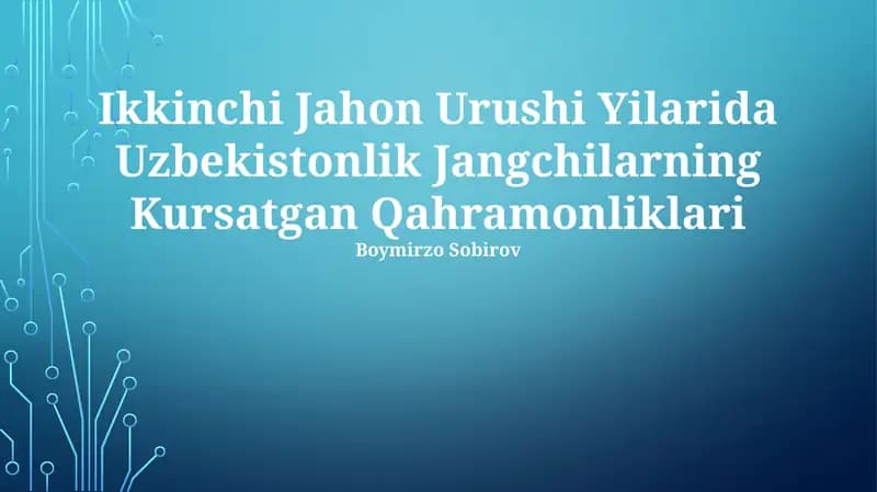 Ikkinchi Jahon Urushi Yilarida Uzbekistonlik Jangchilarning Kursatgan Qahramonliklari