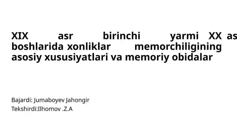 XIX asr birinchi yarmi XX asr boshlaridaxonliklarmemorchiliginingasosiy xususiyatlari vamemoriyobidalar