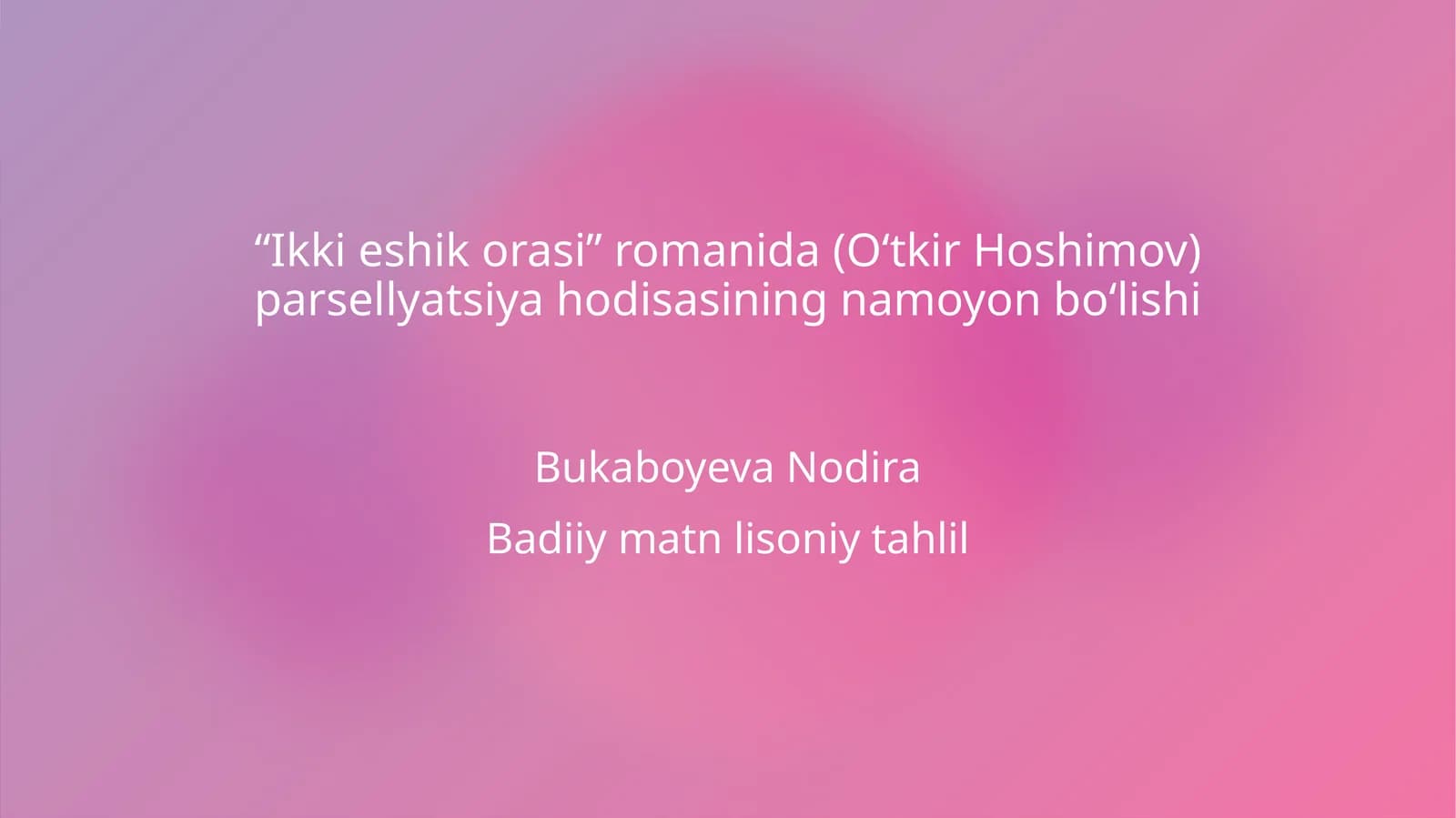 "Ikkieshikorasi" romanida (O‘tkir Hoshimov) parsellyatsiyahodisasi ning namoyon bo‘lishi