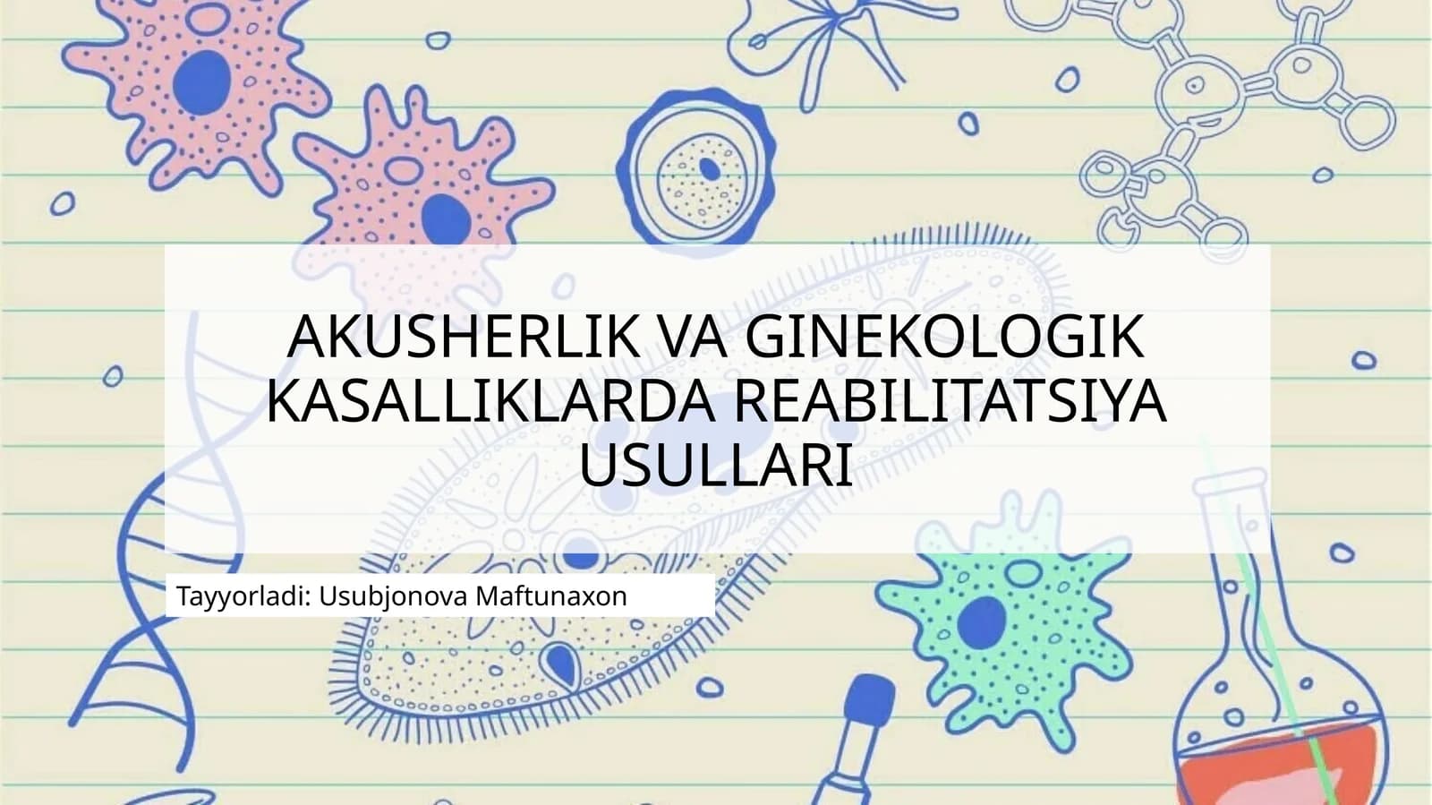 AKUSHERLIK VA GINEKOLOGIK KASALLIKLARDA REABILITATSIYA USULLARI