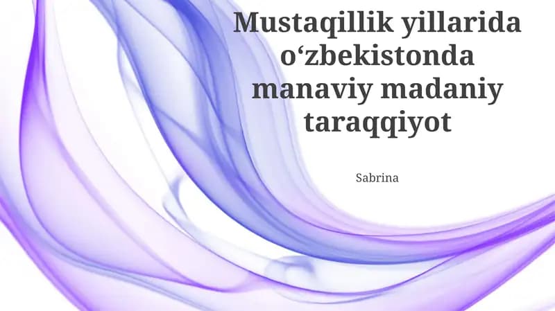 Mustaqillik yillarida oʻzbekistonda manaviy madaniy taraqqiyot