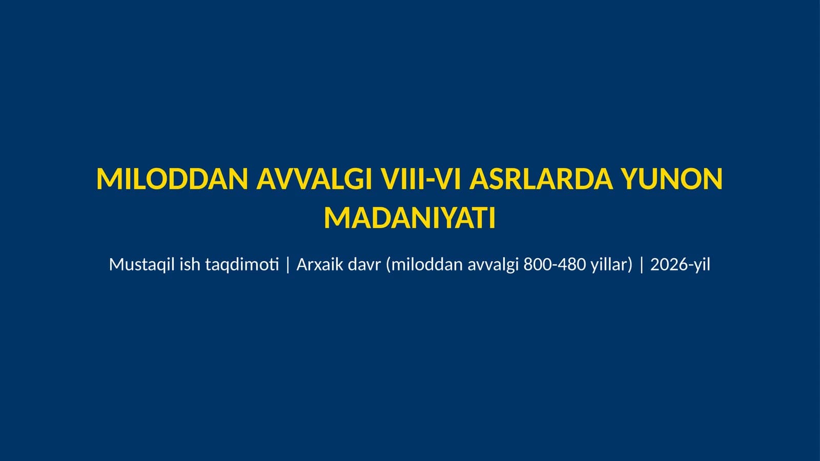 Miloddan avvalgi VIII-VI asrlarda Yunon madaniyati