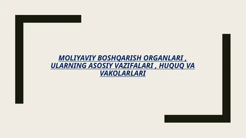 Moliyaviy boshqaruv organlari, ularning asosiy vazifalari, huquq va vakolari