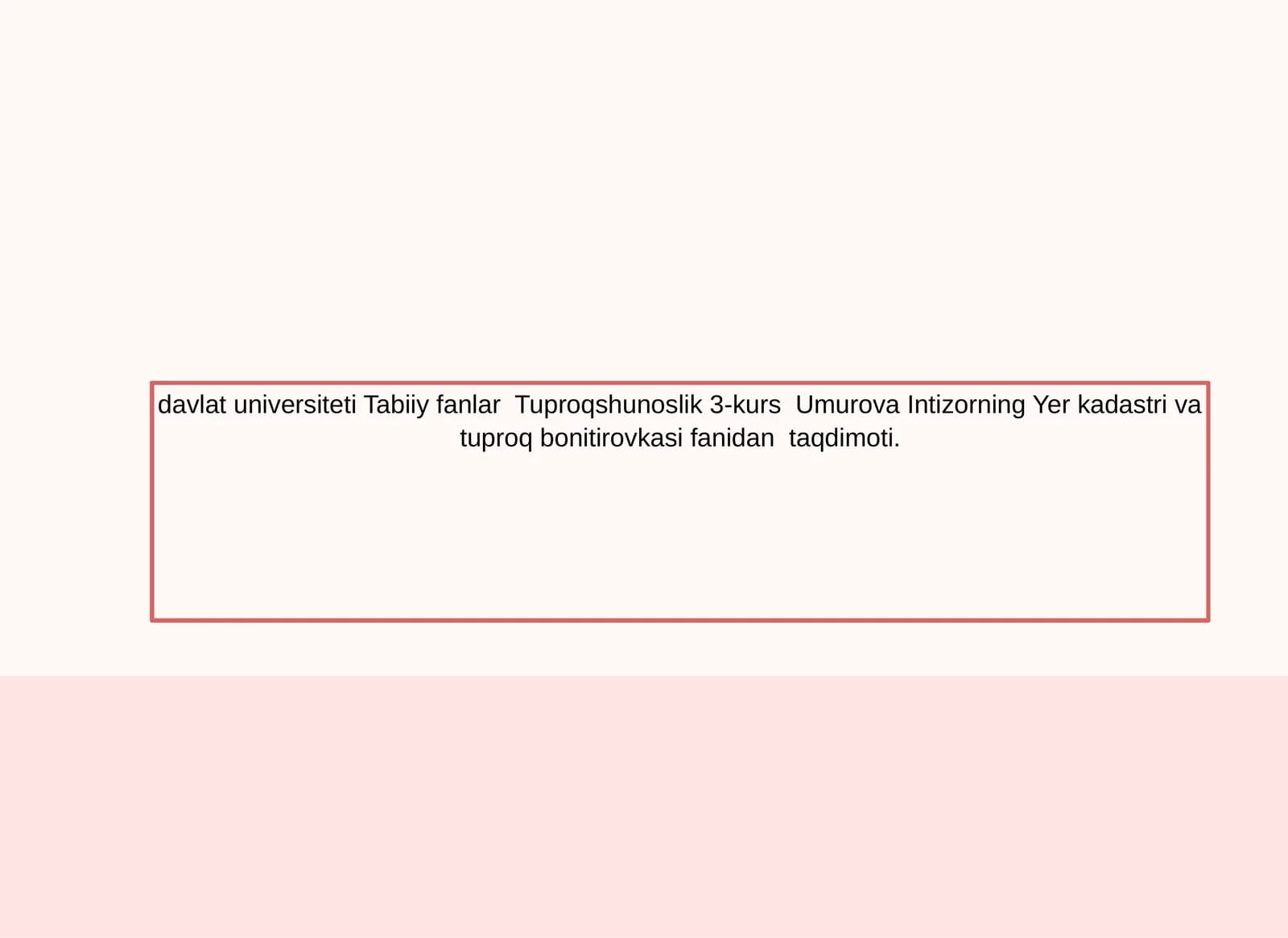 Tuproqshunoslik 3-kurs Umurova Intizorning Yer kadastri va tuproq bonitirovkasi